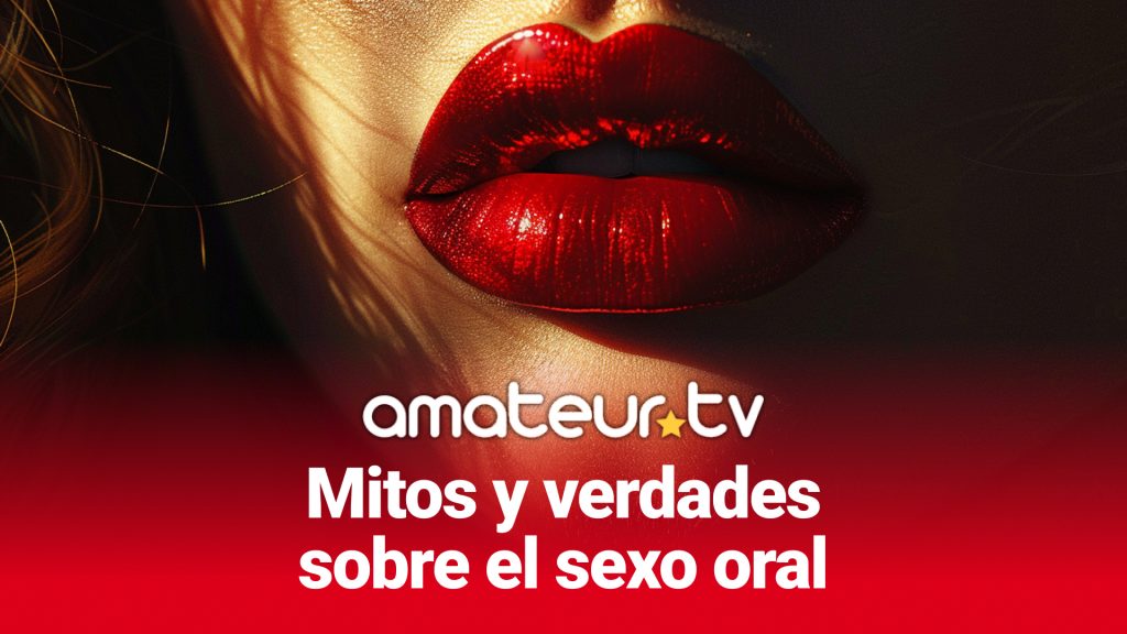 verdades sobre el sexo oral